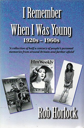 9781588320834: I Remember When I Was Young: A Collection of Half a Century of People's Personal Memories from Around Britain and Farther Afield