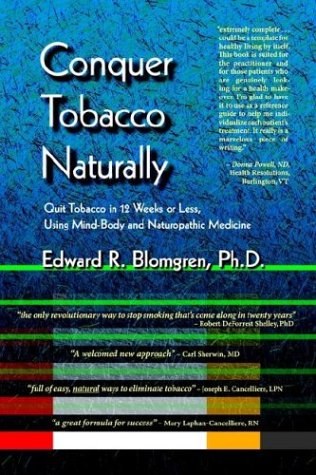 9781588320841: Conquer Tobacco Naturally: Quit Tobacco in 12 Weeks or Less, Using Mind-Body and Naturopathic Medicine
