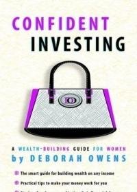 Stock image for Confident Investing: A Wealth-Building Guide for Women for sale by Ergodebooks