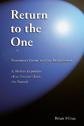9781588321008: Return To The One: Plotinus's Guide To God-Realization, A Modern Exposition Of An Ancient Classic, The Enneads