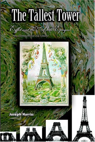 9781588321046: The Tallest Tower: Eiffel And The Belle Epoque