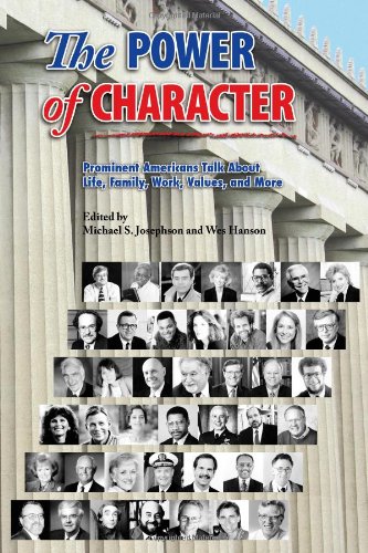 Stock image for The Power Of Character: Prominent Americans Talk About Life, Family, Work, Values, And More for sale by SecondSale