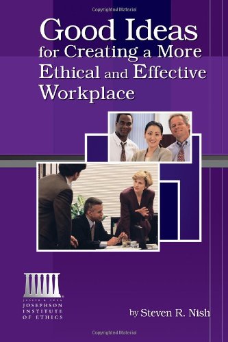 Stock image for Good Ideas for Creating a More Ethical and Effective Workplace for sale by Wonder Book