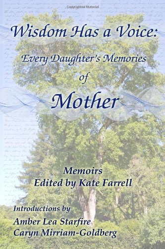Beispielbild fr Wisdom Has a Voice: Every Daughter's Memories of Mother zum Verkauf von HPB Inc.