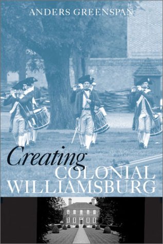 Stock image for Creating Colonial Williamsburg for sale by Better World Books: West