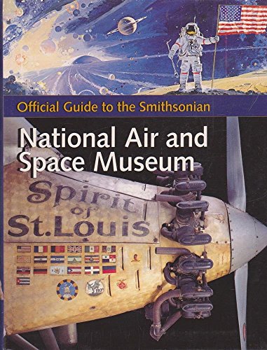 Beispielbild fr Official Guide to the Smithsonian National Air and Space Museum: Official Guide to the Smithsonian National Air and Space Museum zum Verkauf von ThriftBooks-Dallas