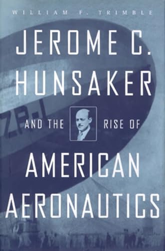 Imagen de archivo de Jerome C. Hunsaker and the Rise of American Aeronautics a la venta por HPB-Red