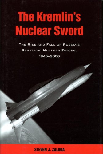 THE KREMLIN'S NUCLEAR SWORD. The Rise and Fall of Russia's Strategic Nuclear Forces, 1945 - 2000 - Zaloga, Steven J.
