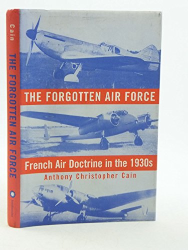 The Forgotten Air Force: French Air Doctrine in the 1930s (Smithsonian History of Aviation and Sp...