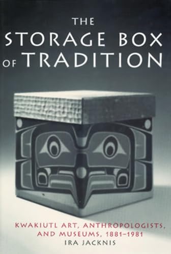 Imagen de archivo de The Storage Box of Tradition: Kwakiutl Art, Anthropologists, and Museums, 1881-1981 a la venta por Front Cover Books