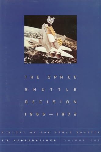Stock image for Space Shuttle Decision, 1965-1972 (History of the Space Shuttle, Volume 1) for sale by Save With Sam