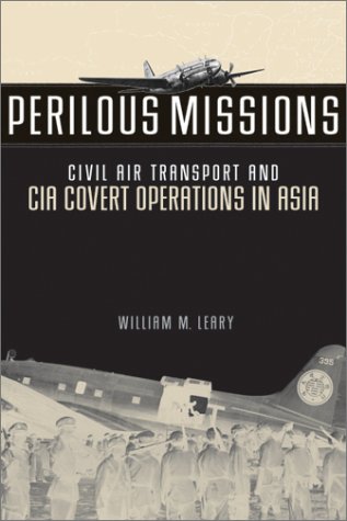 9781588340283: Perilous Missions: Civil Air Transport and CIA Covert Operations in Asia