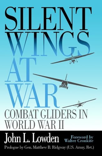 Stock image for Silent Wings at War: Combat Gliders in World War II for sale by Half Price Books Inc.