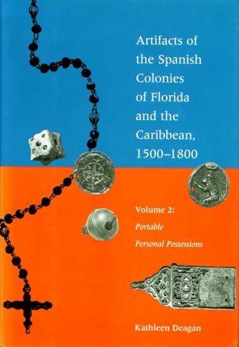 Stock image for Portable Personal Possessions (Artifacts of the Spanish Colonies of Florida and the Caribbean, 1500-1800 - Volume 2) for sale by Books Unplugged