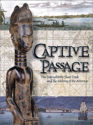 Beispielbild fr Captive Passage: The Transatlantic Slave Trade and the Making of the Americas zum Verkauf von Wonder Book