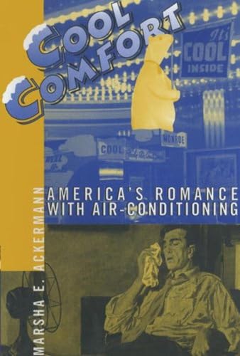 Imagen de archivo de Cool Comfort: America's Romance with Air-Conditioning a la venta por HPB-Ruby