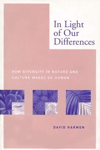 Imagen de archivo de In Light of Our Differences: How Diversity in Nature and Culture Makes Us Human a la venta por SecondSale
