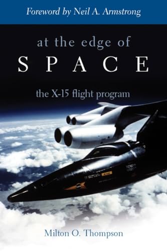 At the Edge of Space: The X-15 Flight Program (9781588340788) by Milton O. Thompson