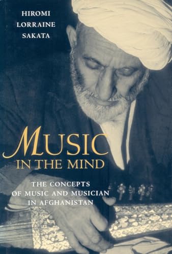 Beispielbild fr Music in the Mind : The Concepts of Music and Musician in Afghanistan zum Verkauf von Better World Books