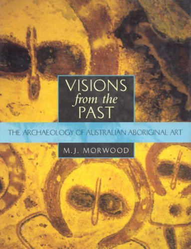 Stock image for Visions from the Past: The Archaeology of Australian Aboriginal Art for sale by Save With Sam