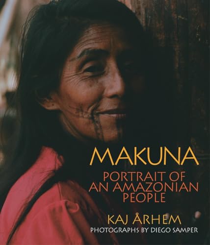 Beispielbild fr Makuna : Portrait of an Amazonian People zum Verkauf von Better World Books