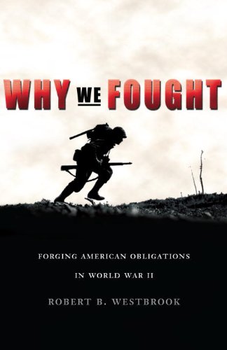 Beispielbild fr Why We Fought : Forging American Obligations in World War II zum Verkauf von Better World Books