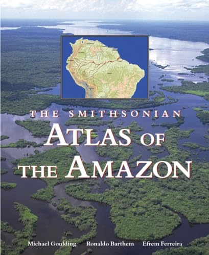 9781588341358: The Smithsonian Atlas of the Amazon