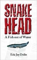 Beispielbild fr Snakehead : A Fish Out of Water zum Verkauf von Better World Books