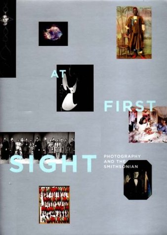 Beispielbild fr At First Sight: Photography and the Smithsonian zum Verkauf von Wanda Schwrer