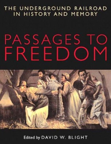 9781588341570: Passages to Freedom: The Underground Railroad in History and Memory