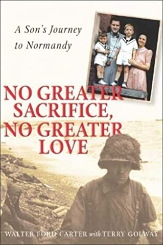 Imagen de archivo de No Greater Sacrifice, No Greater Love: A Son's Journey to Normandy a la venta por Wonder Book