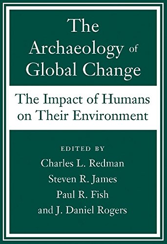 Beispielbild fr The Archaeology of Global Change: The Impact of Humans on Their Environment zum Verkauf von ThriftBooks-Atlanta