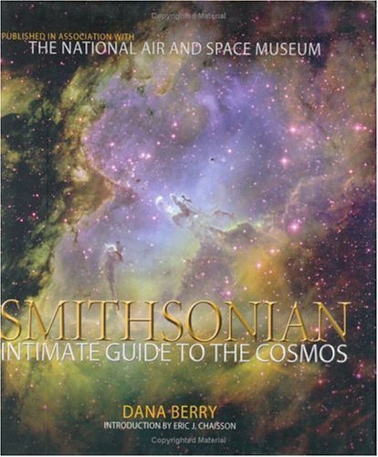 Imagen de archivo de SMITHSTONIAN INTIMATE GUIDE TO THE COSMOS. : Visualizing the New Realities Oif Space a la venta por Falls Bookstore