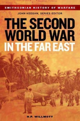 Beispielbild fr The Second World War in the Far East (Smithsonian History of Warfare) zum Verkauf von Books of the Smoky Mountains