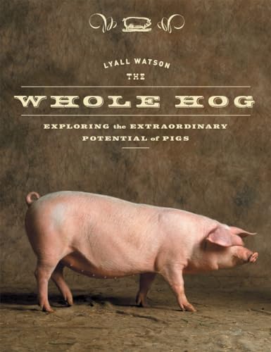 Imagen de archivo de The Whole Hog: Exploring the Extraordinary Potential of Pigs a la venta por Front Cover Books