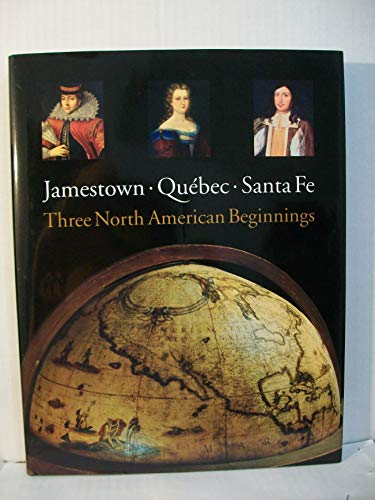 Imagen de archivo de Jamestown, Quebec, Santa Fe: Three North American Beginnings a la venta por Decluttr