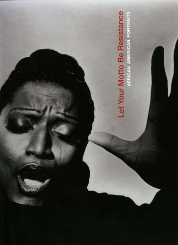 Imagen de archivo de Let Your Motto Be Resistance : African American Portraits a la venta por Better World Books