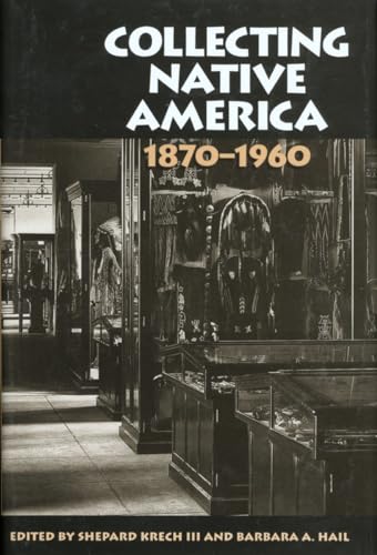 Imagen de archivo de Collecting Native America, 1870-1960 a la venta por Open Books