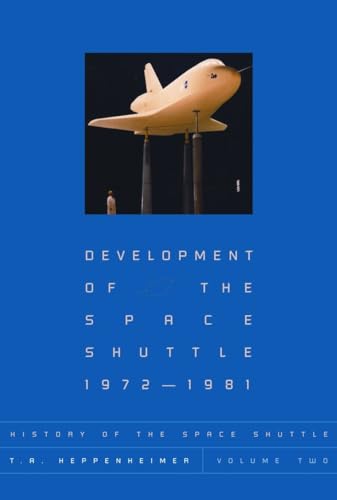 History of the Space Shuttle, Volume Two: Development of the Space Shuttle, 1972-1981