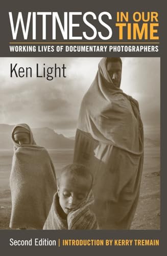 Beispielbild fr Witness in Our Time, Second Edition: Working Lives of Documentary Photographers zum Verkauf von HPB-Ruby