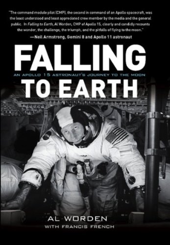 9781588343093: Falling to Earth: An Apollo 15 Astronaut's Journey to the Moon