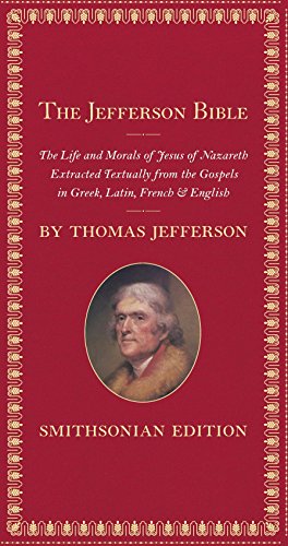 Beispielbild fr The Jefferson Bible, Smithsonian Edition: The Life and Morals of Jesus of Nazareth zum Verkauf von BookHolders