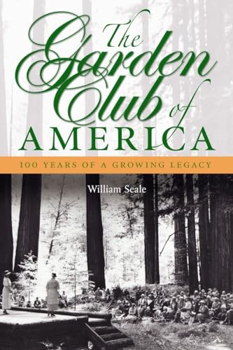 Stock image for The Garden Club of America : One Hundred Years of a Growing Legacy for sale by Better World Books