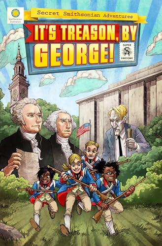 Beispielbild fr It's Treason, by George! (Secret Smithsonian Adventures) zum Verkauf von Your Online Bookstore