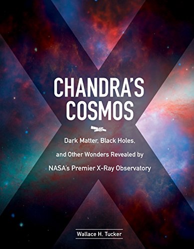 Stock image for Chandra's Cosmos : Dark Matter, Black Holes, and Other Wonders Revealed by NASA's Premier X-Ray Observatory for sale by Better World Books