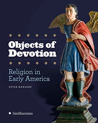 Stock image for Objects of Devotion : Religion in Early America for sale by Better World Books: West