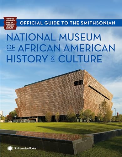 Stock image for Official Guide to the Smithsonian National Museum of African American History and Culture for sale by Better World Books: West
