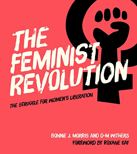 Imagen de archivo de The Feminist Revolution: The Struggle for Women's Liberation a la venta por Dream Books Co.