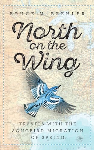 Beispielbild fr North on the Wing: Travels with the Songbird Migration of Spring zum Verkauf von Wonder Book