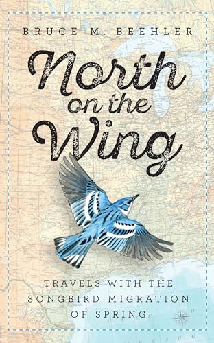Imagen de archivo de North on the Wing : Travels with the Songbird Migration of Spring a la venta por Better World Books